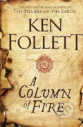 Kniha: A Column of Fire (Ken Follett). Pan Macmillan, 2017 Kniha: A Column of Fire (Ken Follett). Pan Macmillan, 2017