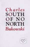 Kniha: South of No North (Charles Bukowski). Ecco, 1991 Kniha: South of No North (Charles Bukowski). Ecco, 1991