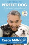 Kniha: How to Raise the Perfect Dog (Cesar Millan a Melissa Jo Peltier). Hodder Paperback, 2010 Kniha: How to Raise the Perfect Dog (Cesar Millan a Melissa Jo Peltier). Hodder Paperback, 2010