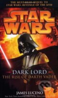 Kniha: Star Wars: Dark Lord (James Luceno). Arrow Books, 2006 Kniha: Star Wars: Dark Lord (James Luceno). Arrow Books, 2006