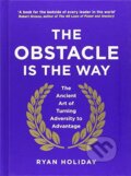 Kniha: The Obstacle is the Way (Ryan Holiday). Profile Books, 2014 Kniha: The Obstacle is the Way (Ryan Holiday). Profile Books, 2014
