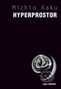 Kniha: Hyperprostor (Michio Kaku). Argo, Dokořán, 2008 Kniha: Hyperprostor (Michio Kaku). Argo, Dokořán, 2008