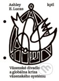Kniha: Väzenské divadlo a globálna kríza väzenského systému (Ashley E. Lucas). Vydavateľstvo KPTL, 2025 Kniha: Väzenské divadlo a globálna kríza väzenského systému (Ashley E. Lucas). Vydavateľstvo KPTL, 2025