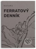 Kniha: Ferratový denník (Naturu). Naturu, 2025 Kniha: Ferratový denník (Naturu). Naturu, 2025