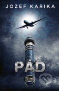 Kniha: Pád (Jozef Karika). Ikar, 2025 Kniha: Pád (Jozef Karika). Ikar, 2025