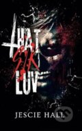 Kniha: That Sik Luv (Jescie Hall). Independently, 2023 Kniha: That Sik Luv (Jescie Hall). Independently, 2023