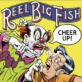 Hudební CD: Reel Big Fish: Cheer Up LP (Hudobné albumy). Hudobné albumy, 2025 Hudební CD: Reel Big Fish: Cheer Up LP (Hudobné albumy). Hudobné albumy, 2025