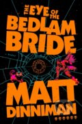 Kniha: The Eye of the Bedlam Bride (Matt Dinniman). Ace, 2025 Kniha: The Eye of the Bedlam Bride (Matt Dinniman). Ace, 2025