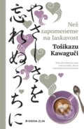 Kniha: Než zapomeneme na laskavost (Toshikazu Kawaguchi). Kniha Zlín, 2025 Kniha: Než zapomeneme na laskavost (Toshikazu Kawaguchi). Kniha Zlín, 2025