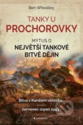 Kniha: Tanky u Prochorovky (Ben Wheatley). Grada, 2025 Kniha: Tanky u Prochorovky (Ben Wheatley). Grada, 2025