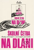 Kniha: Školní četba na dlani : obsahy z děl českých a slovenských spisovatelů (Jaromír Horáček, Miroslav Procházka a Vladimír Tenčl). , 1993 Kniha: Školní četba na dlani : obsahy z děl českých a slovenských spisovatelů (Jaromír Horáček, Miroslav Procházka a Vladimír Tenčl). , 1993