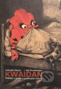 Kniha: Kwaidan (Lafcadio Hearn). Kavka, 2025 Kniha: Kwaidan (Lafcadio Hearn). Kavka, 2025