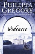 Kniha: Wideacre (Philippa Gregory). HarperCollins, 2006 Kniha: Wideacre (Philippa Gregory). HarperCollins, 2006