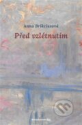 Kniha: Před vzlétnutím (Anna Brikciusová). Nakladatelství Bor, 2025 Kniha: Před vzlétnutím (Anna Brikciusová). Nakladatelství Bor, 2025