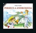Kniha: Perseus a Andromeda (Václav Pavlík). Aventinum, 2025 Kniha: Perseus a Andromeda (Václav Pavlík). Aventinum, 2025