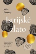 Kniha: Istrijské zlato (Mike Downey). Ikar CZ, 2025 Kniha: Istrijské zlato (Mike Downey). Ikar CZ, 2025
