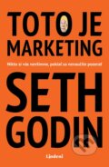 Kniha: Toto je marketing (Seth Godin). Lindeni, 2025 Kniha: Toto je marketing (Seth Godin). Lindeni, 2025
