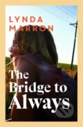Kniha: The Bridge to Always (Lynda Marron). Bonnier Books, 2025 Kniha: The Bridge to Always (Lynda Marron). Bonnier Books, 2025