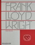 Kniha: Frank Lloyd Wright (Robert McCarter). Phaidon, 2025 Kniha: Frank Lloyd Wright (Robert McCarter). Phaidon, 2025