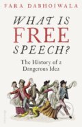 Kniha: What Is Free Speech (Fara Dabhoiwala). Allen Lane, 2025 Kniha: What Is Free Speech (Fara Dabhoiwala). Allen Lane, 2025