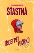 Kniha: Třicet pět večírků (Barbora Šťastná). Motto, 2025 Kniha: Třicet pět večírků (Barbora Šťastná). Motto, 2025