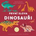Kniha: První slova - Dinosauři (Fiona Powers). Svojtka&Co., 2025 Kniha: První slova - Dinosauři (Fiona Powers). Svojtka&Co., 2025
