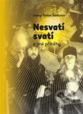 Kniha: Nesvatí svatí (Tichon Ševkunov). Pavel Mervart, 2017 Kniha: Nesvatí svatí (Tichon Ševkunov). Pavel Mervart, 2017