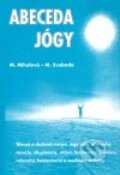 Kniha: Abeceda jógy (Marie Mihulová a Milan Svoboda). Santal, 2007 Kniha: Abeceda jógy (Marie Mihulová a Milan Svoboda). Santal, 2007