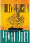 Kniha: První oběť (Ridley Pearson). BB/art, 2001 Kniha: První oběť (Ridley Pearson). BB/art, 2001