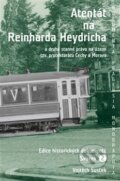 Kniha: Atentát na Reinharda Heydricha (Vojtěch Šustek). Scriptorium, 2015 Kniha: Atentát na Reinharda Heydricha (Vojtěch Šustek). Scriptorium, 2015