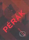 Kniha: Pérák (Petr Stančík). Druhé město, 2008 Kniha: Pérák (Petr Stančík). Druhé město, 2008
