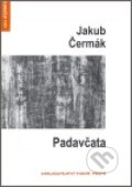 Kniha: Padavčata (Jakub Čermák). Protis, 2006 Kniha: Padavčata (Jakub Čermák). Protis, 2006
