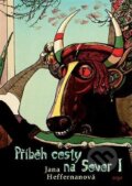 Kniha: Příběh cesty na Sever I. (Jana Heffernanová). Argo, 2005 Kniha: Příběh cesty na Sever I. (Jana Heffernanová). Argo, 2005