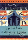 Kniha: Seňor Vivo a drogový baron (Louis de Bernières). BB/art, 2002 Kniha: Seňor Vivo a drogový baron (Louis de Bernières). BB/art, 2002