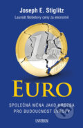 Kniha: Euro (Joseph Stiglitz). Universum, 2017 Kniha: Euro (Joseph Stiglitz). Universum, 2017