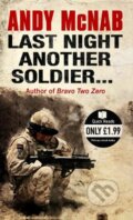 Kniha: Last Night Another Soldier (Andy McNab). Corgi Books, 2010 Kniha: Last Night Another Soldier (Andy McNab). Corgi Books, 2010