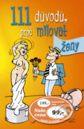 Kniha: 111 důvodů, proč milovat ženy (Ottovo nakladatelství). Ottovo nakladatelství, 2013 Kniha: 111 důvodů, proč milovat ženy (Ottovo nakladatelství). Ottovo nakladatelství, 2013