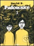 Kniha: Padoucnice 3 (David B.). Mot, 2002 Kniha: Padoucnice 3 (David B.). Mot, 2002