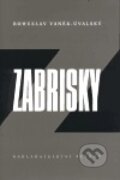 Kniha: Zabrisky (Bohuslav Vaněk-Úvalský). Petrov, 1999 Kniha: Zabrisky (Bohuslav Vaněk-Úvalský). Petrov, 1999