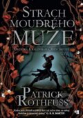 Kniha: Strach moudrého muže (Patrick Rothfuss). Triton, 2017 Kniha: Strach moudrého muže (Patrick Rothfuss). Triton, 2017