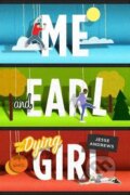 Kniha: Me and Earl and the Dying Girl (Jesse Andrews). Allen and Unwin, 2015 Kniha: Me and Earl and the Dying Girl (Jesse Andrews). Allen and Unwin, 2015