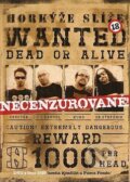Film: Horkyze Slize: Wanted Dead Or Alive (EMI Music) (DVD). EMI Music, 2011 Film: Horkyze Slize: Wanted Dead Or Alive (EMI Music) (DVD). EMI Music, 2011