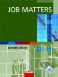 Kniha: Job Matters - Construction - učebnice + CD (Fraus). Fraus, 2012 Kniha: Job Matters - Construction - učebnice + CD (Fraus). Fraus, 2012