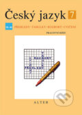 Kniha: Český jazyk 7/III. díl - Přehledy, tabulky, rozbory, cvičení (Miroslava Horáčkov (Miroslava Horáčková). , 2012 Kniha: Český jazyk 7/III. díl - Přehledy, tabulky, rozbory, cvičení (Miroslava Horáčkov (Miroslava Horáčková). , 2012