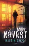 Kniha: Miko: Návrat (Martin Goffa). Kalibr, 2025 Kniha: Miko: Návrat (Martin Goffa). Kalibr, 2025