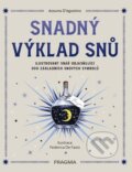 Kniha: Snadný výklad snů (Azzurra D´Agostino). Pragma, 2025 Kniha: Snadný výklad snů (Azzurra D´Agostino). Pragma, 2025