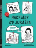 Kniha: Hakysáky od Juráška (Veronika Jansová). Albatros CZ, 2025 Kniha: Hakysáky od Juráška (Veronika Jansová). Albatros CZ, 2025