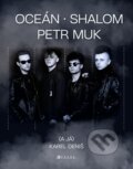 Kniha: Oceán, Shalom, Petr Muk (a já) (Karel Deniš). CPRESS, 2025 Kniha: Oceán, Shalom, Petr Muk (a já) (Karel Deniš). CPRESS, 2025