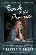Kniha: Back to the Prairie (Melissa Gilbert). Gallery, 2023 Kniha: Back to the Prairie (Melissa Gilbert). Gallery, 2023