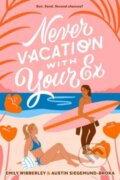 Kniha: Never Vacation with Your Ex (Austin Siegemund-Broka a Emily Wibberley). , 2023 Kniha: Never Vacation with Your Ex (Austin Siegemund-Broka a Emily Wibberley). , 2023